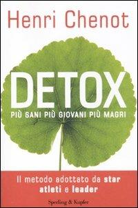 Detox. Più sani, più giovani, più magri - Henri Chenot,Jean-Luc Suchet - copertina