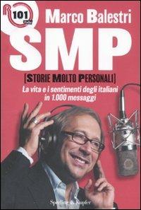 SMP (storie molto personali). La vita e i sentimenti degli italiani in 1000 messaggi - Marco Balestri - copertina