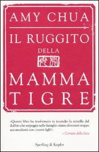 Il ruggito della mamma tigre - Amy Chua - copertina