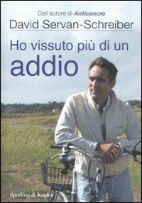 Ho vissuto più di un addio - David Servan-Schreiber,Ursula Gauthier - 5