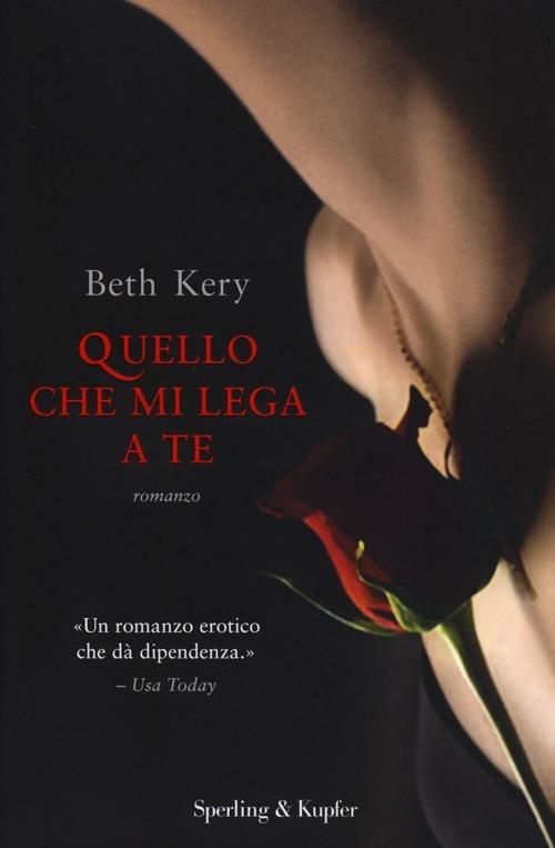 Quello che mi lega a te - Beth Kery - copertina