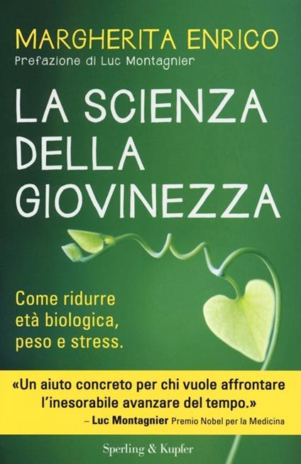 La scienza della giovinezza. Come ridurre età biologica, peso e stress - Margherita Enrico - copertina