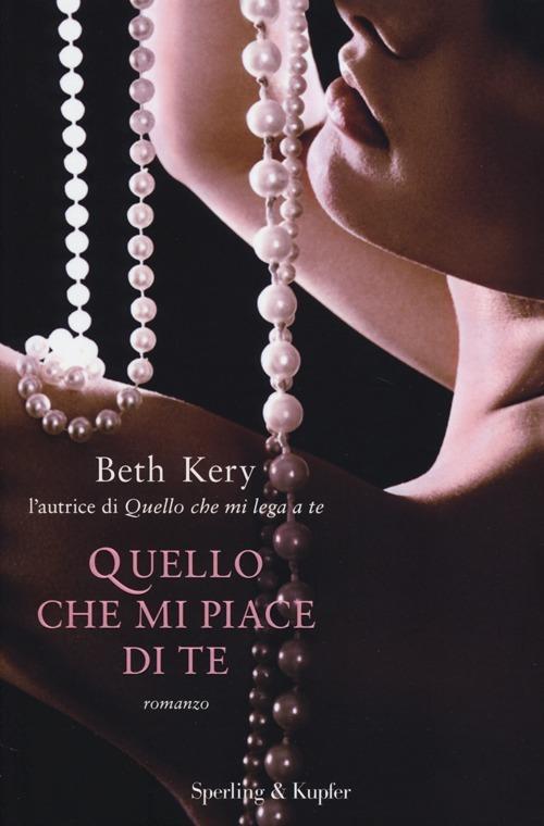 Quello che mi piace di te - Beth Kery - copertina