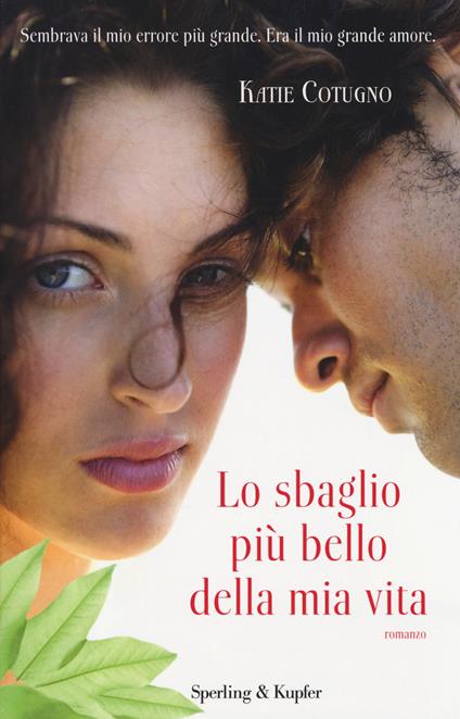 Lo sbaglio più bello della mia vita - Katie Cotugno - copertina