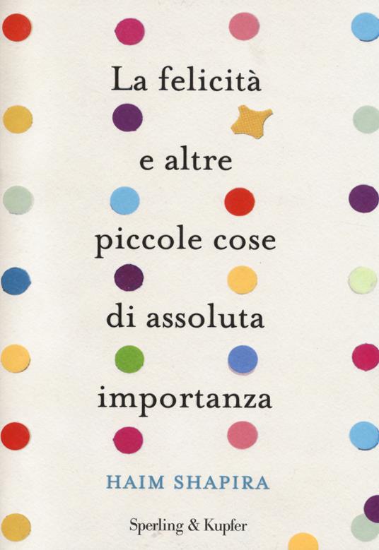 La felicità e altre piccole cose di assoluta importanza - Haim Shapira - copertina