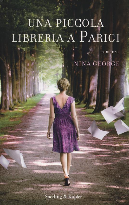 Una piccola libreria a Parigi - Nina George - Libro - Sperling & Kupfer -  Pandora | IBS