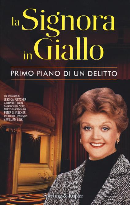 Primo piano di un delitto. La signora in giallo - Jessica Fletcher,Donald Bain - copertina