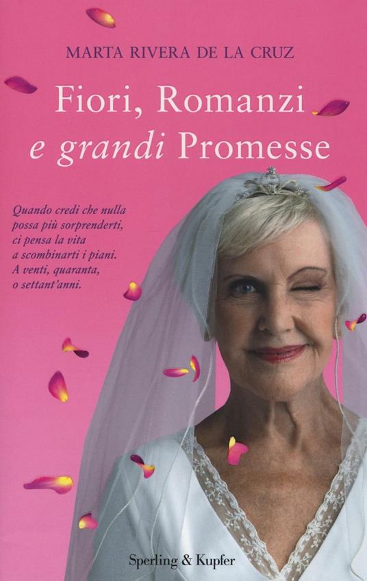 Fiori, romanzi e grandi promesse - Marta Rivera de la Cruz - copertina