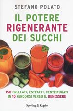 Il potere rigenerante dei succhi