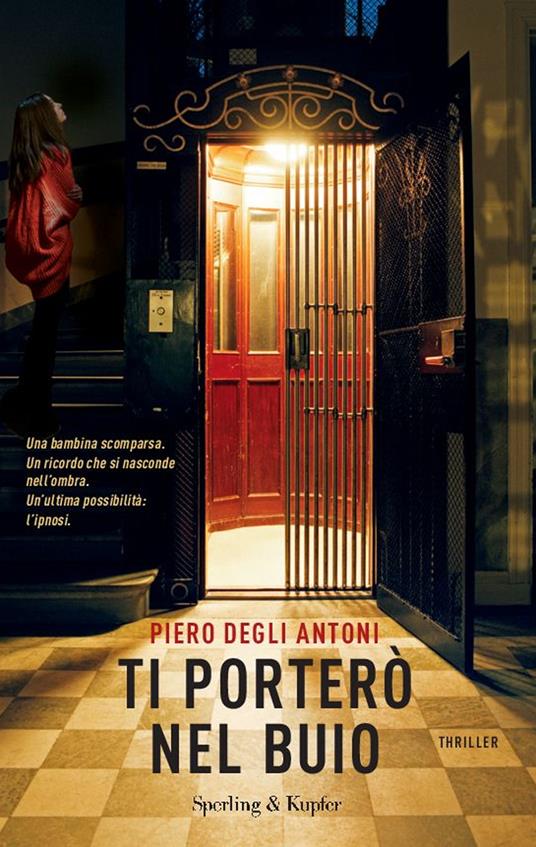Ti porterò nel buio - Piero Degli Antoni - Libro - Sperling & Kupfer -  Pandora | IBS