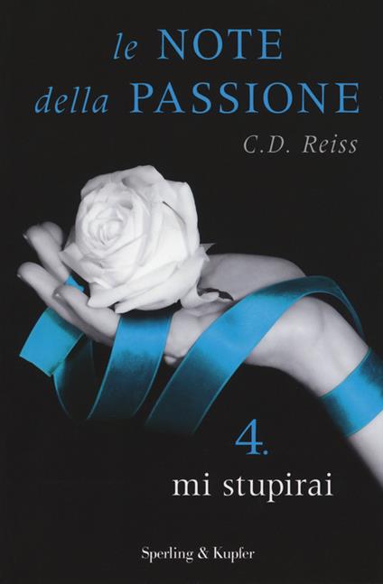 Mi stupirai. Le note della passione. Vol. 4 - C. D. Reiss - copertina