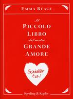 Il piccolo libro del nostro grande amore. Scrivilo tu!