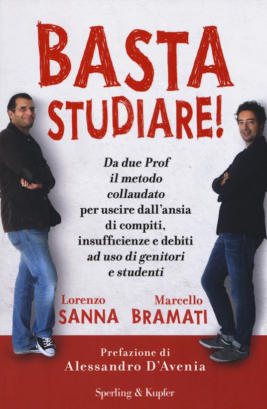 Basta studiare! - Lorenzo Sanna,Marcello Bramati - copertina