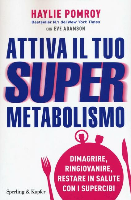Attiva il tuo supermetabolismo - Haylie Pomroy,Eve Adamson - copertina
