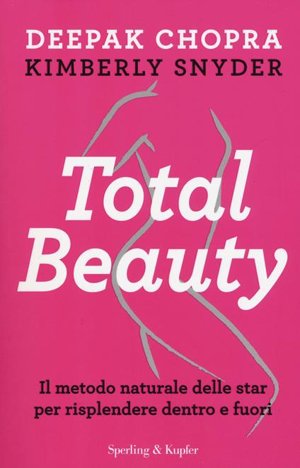 Total beauty - Deepak Chopra,Kimberly Snyder - copertina