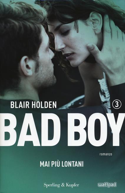 Mai più lontani. Bad boy. Vol. 3 - Blair Holden - copertina