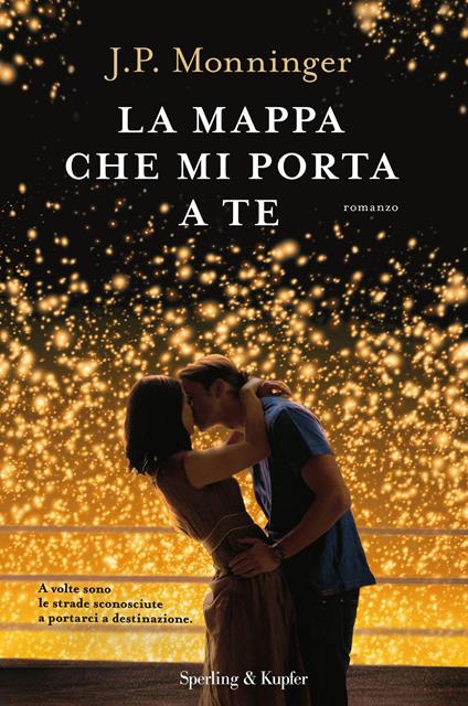 La mappa che mi porta a te - J. P. Monninger - Libro - Sperling & Kupfer -  Pandora