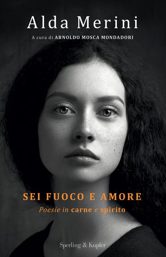 Sei fuoco e amore. Poesie in carne e spirito - Alda Merini - copertina