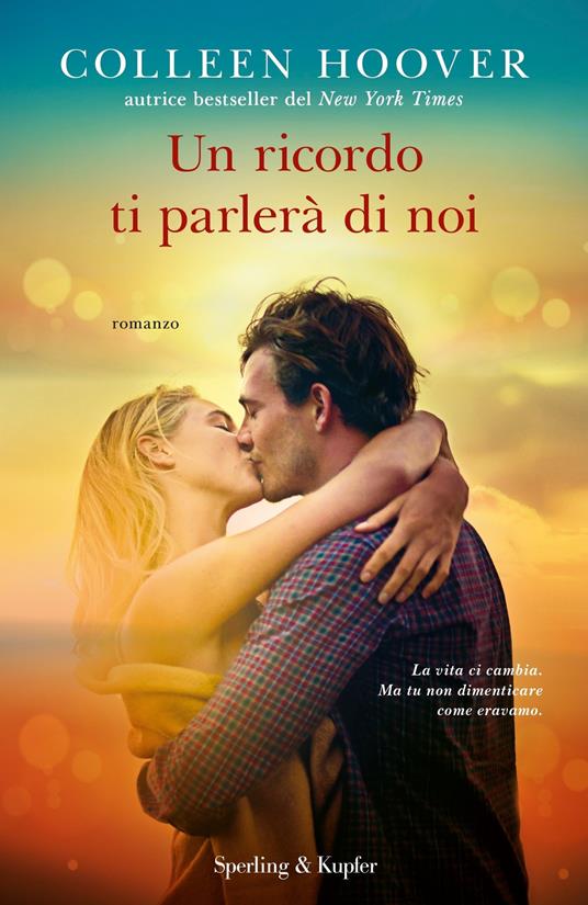 It ends with us. Siamo noi a dire basta - Colleen Hoover - Libro - Sperling  & Kupfer - Pandora