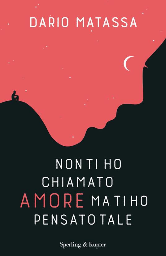 Non ti ho chiamato amore, ma ti ho pensato tale - Dario Matassa - copertina