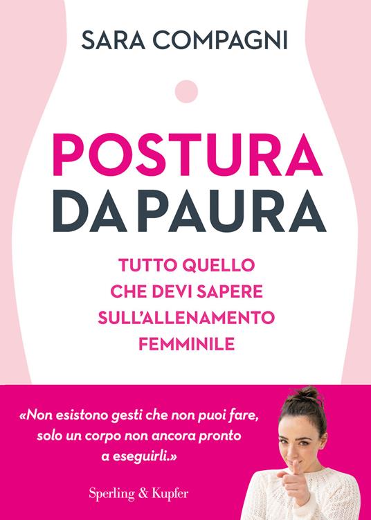 Postura da paura. Tutto quello che devi sapere sull'allenamento femminile - Sara Compagni - copertina