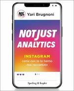 Not Just Analytics. Instagram come non te lo hanno mai raccontato 