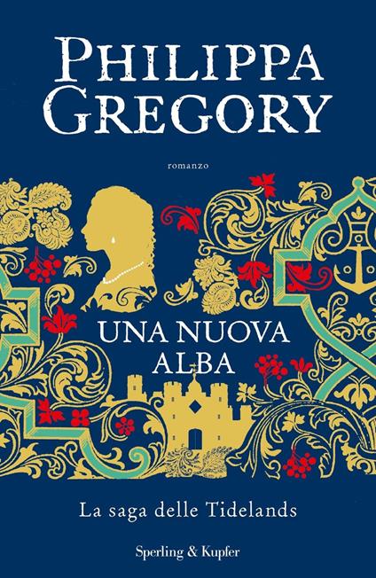 Una nuova alba. La saga delle Tidelands - Philippa Gregory - copertina