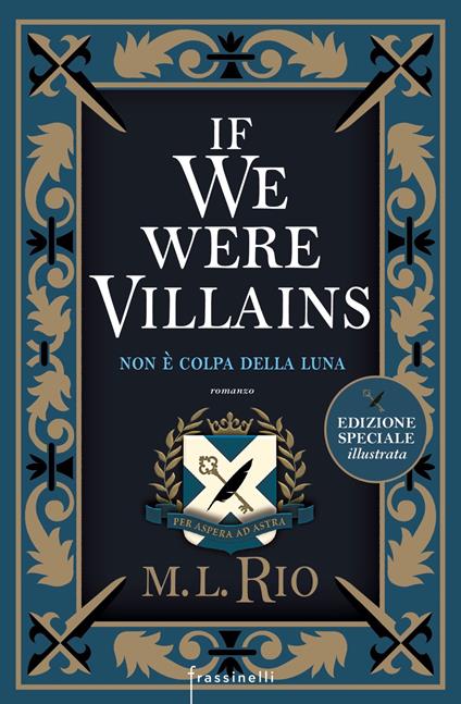 If we were villains. Non è colpa della luna - M. L. Rio - copertina