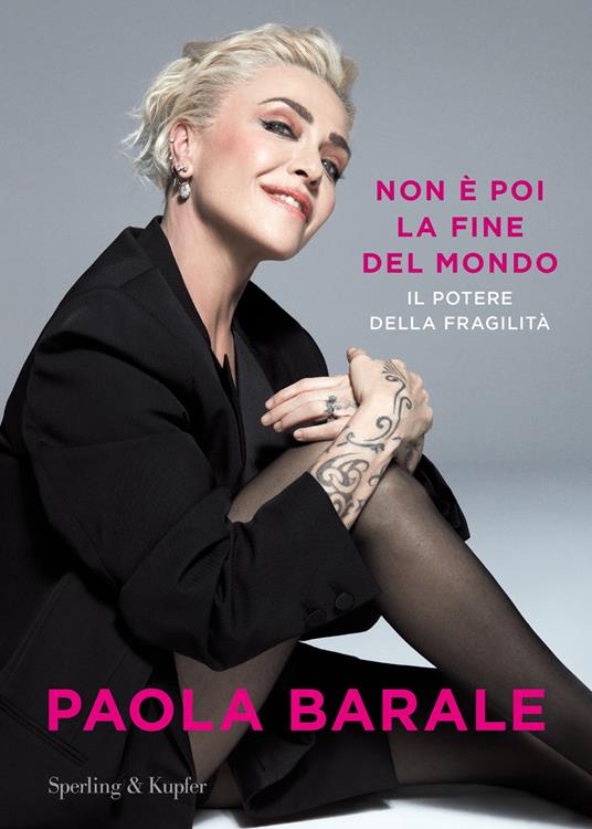 Non è poi la fine del mondo. Il potere della fragilità - Paola Barale - copertina