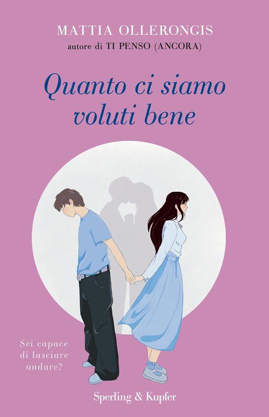 Quanto ci siamo voluti bene - Mattia Ollerongis - copertina