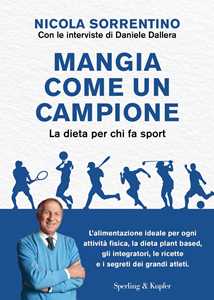 Mangia come un campione. La dieta per chi fa sport