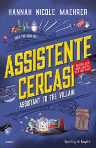 Libro Assistente cercasi. Assistant to the villain Hannah Nicole Maehrer