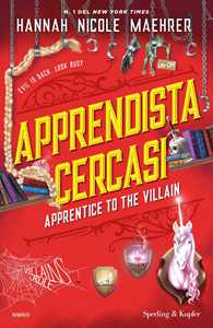 Libro Apprendista cercasi. Apprentice to the villain Hannah Nicole Maehrer