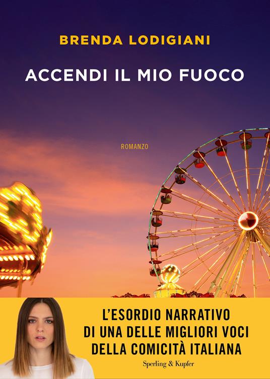 Accendi il mio fuoco - Brenda Lodigiani - Libro - Sperling & Kupfer - Varia