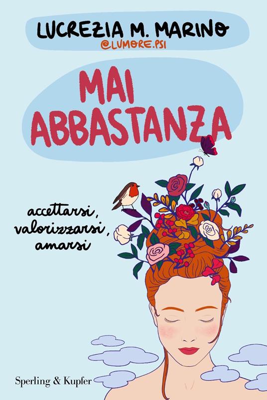 Mai abbastanza. Accettarsi, valorizzarsi, amarsi - Lucrezia M. Marino - copertina