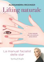 Lifting naturale. Il mio metodo per una bellezza senza bisturi