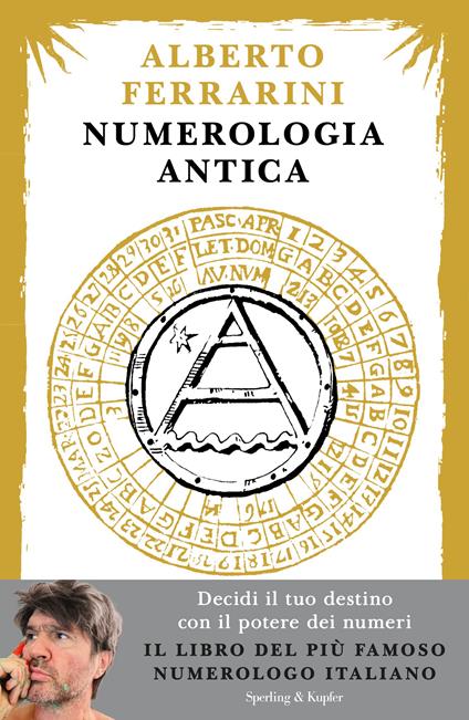 Numerologia antica. Decidi il tuo destino con il potere dei numeri - Alberto Ferrarini - copertina