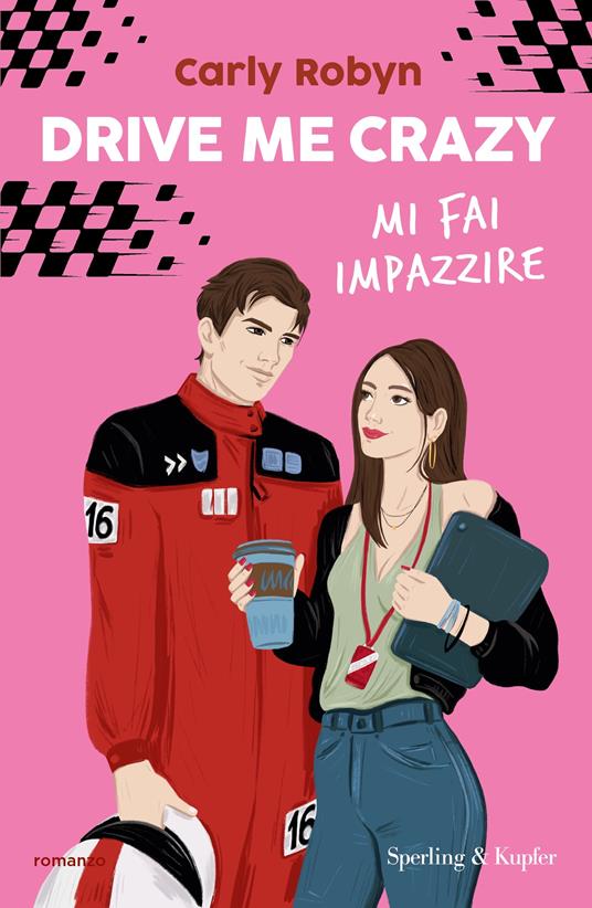 Drive me crazy. Mi fai impazzire - Carly Robyn - copertina