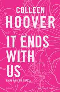 Libro It ends with us. Siamo noi a dire basta. Ediz. speciale Colleen Hoover
