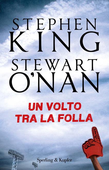 Un volto tra la folla - Stephen King,Stewart O'Nan,Giovanni Arduino - ebook