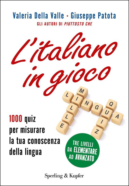 L' italiano in gioco. 1000 quiz per misurare la tua conoscenza della lingua  - Della Valle, Valeria - Patota, Giuseppe - Ebook - EPUB2 con Adobe DRM
