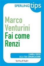 Fai come Renzi