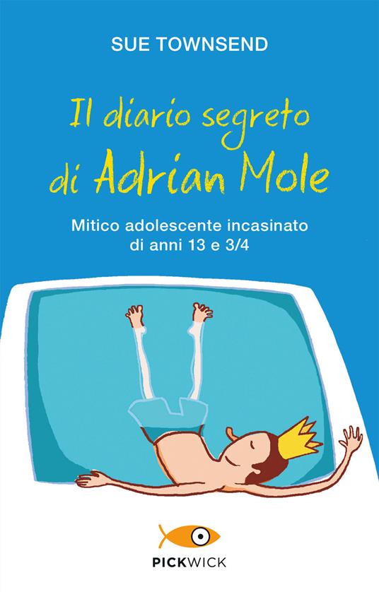 Il diario segreto di Adrian Mole. Mitico adolescente incasinato di anni 13  e 3/4 - Townsend, Sue - Ebook - EPUB2 con Adobe DRM
