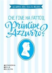 Che fine ha fatto il principe azzurro? - Beatrice Dorigo - ebook