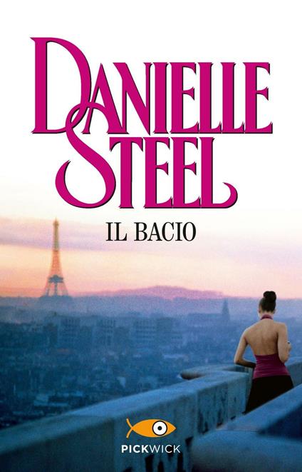 Il bacio - Danielle Steel,Grazia Maria Griffini - ebook