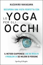 Recupera una vista perfetta con lo yoga per gli occhi