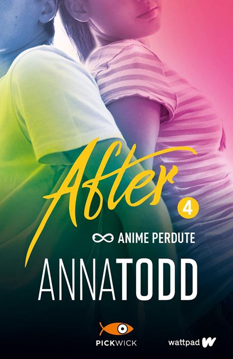 Anime perdute. After. Vol. 4 - Anna Todd,Ilaria Katerinov - ebook