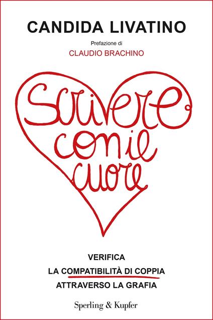 Scrivere con il cuore. Verifica la compatibilità di coppia attraverso la grafia - Candida Livatino - ebook