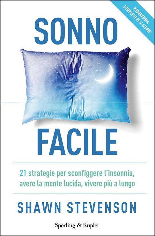 Sonno facile. 21 strategie per sconfiggere l'insonnia, avere la mente lucida, vivere più a lungo - Shawn Stevenson,Dade Fasic - ebook