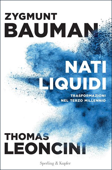 Nati liquidi - Zygmunt Bauman,Thomas Leoncini,Teresa Franzosi - ebook